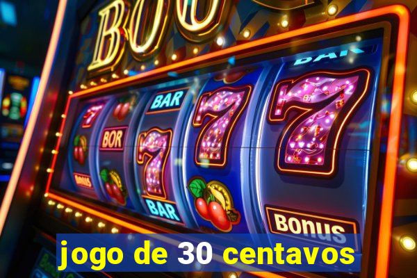 jogo de 30 centavos